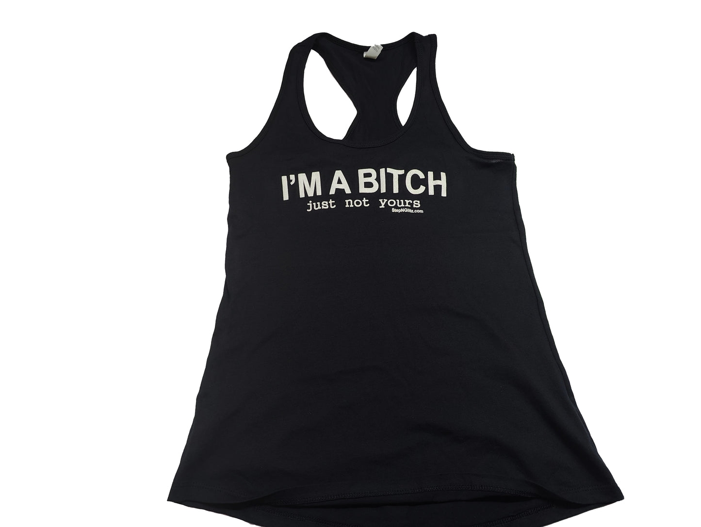 I'm a Bitch Just Not Yours Strap Back Tank